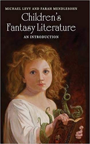 Children's Fantasy Literature, edited by Levy and Mendlesohn