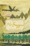 The History of the Hobbit - Part One: Mr. Baggins by John Rateliff