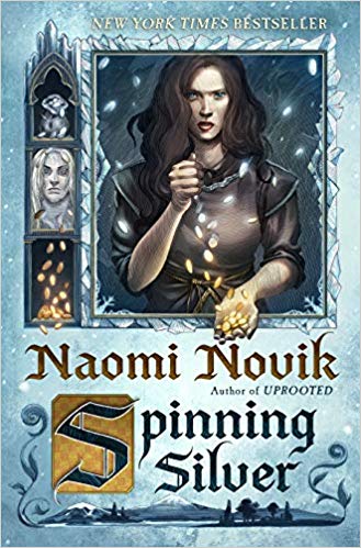 Spinning Silver by Naomi Novik