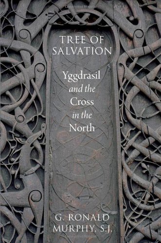 Tree of Salvation: Yggdrasil and the Cross in the North by G. Ronald Murphy